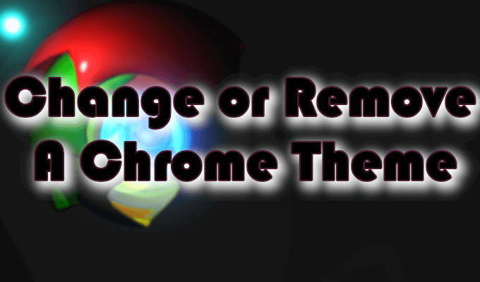 Change-or-Remove-A-Chrome-Theme - Online Tech Tips How To Change Your Chrome Theme image 19 - Change-or-Remove-A-Chrome-Theme